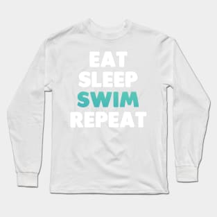 Eat Sleep Swim Repeat Long Sleeve T-Shirt